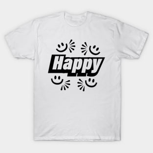 Happy being happy typographic logo design T-Shirt